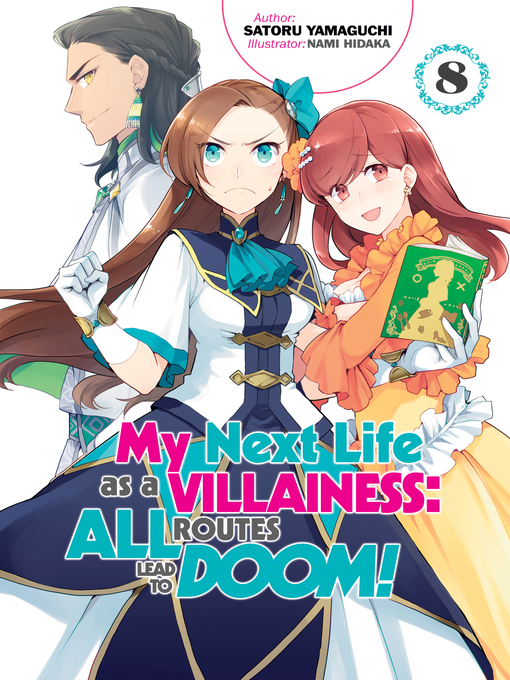 Title details for My Next Life as a Villainess: All Routes Lead to Doom!, Volume 8 by Satoru Yamaguchi - Available